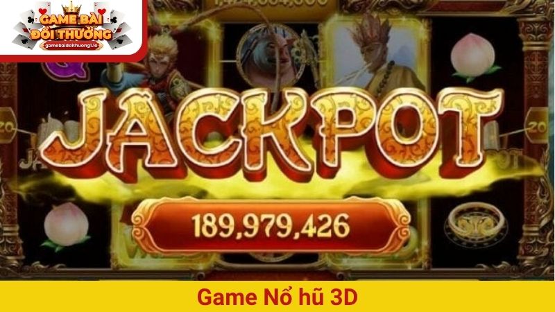 Game Nổ hũ 3D – Tham gia giải trí săn thưởng lớn cực đỉnh